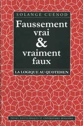 Faussement vrai et vraiment faux 