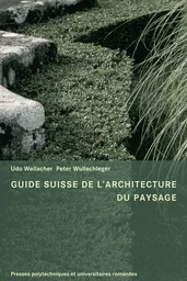 Guide Suisse de l'architecture du paysage 