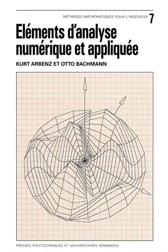 Eléments d'analyse numérique et appliquée (Volume VII) - Kurt Arbenz, Otto Bachmann - EPFL Press