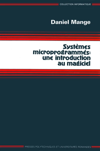 Systèmes microprogrammés  - Daniel Mange - EPFL Press