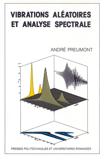 Vibrations aléatoires et analyse spectrale  - André Preumont - EPFL Press