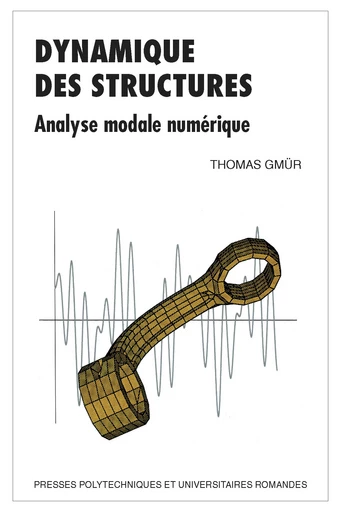 Dynamique des structures  - Thomas Gmür - EPFL Press