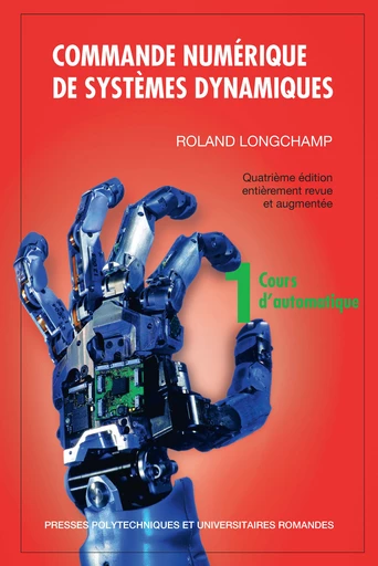 Commande numérique de systèmes dynamiques (vol. 1)  - Roland Longchamp - EPFL Press