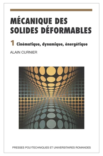 Mécanique des solides déformables  - Alain Curnier - EPFL Press