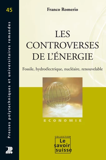 Les controverses de l'énergie  - Franco Romerio - Savoir suisse