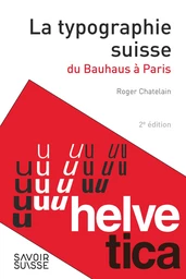 La typographie suisse du Bauhaus à Paris 