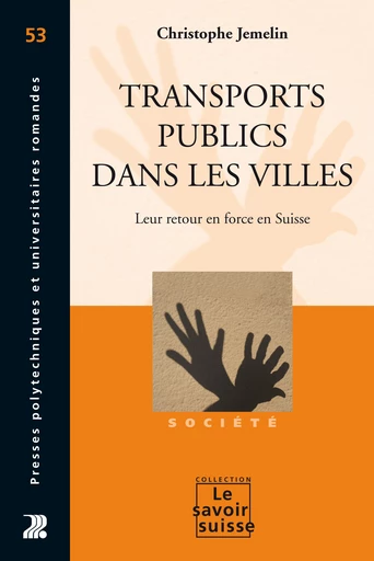 Transports publics dans les villes  - Christophe Jemelin - Savoir suisse