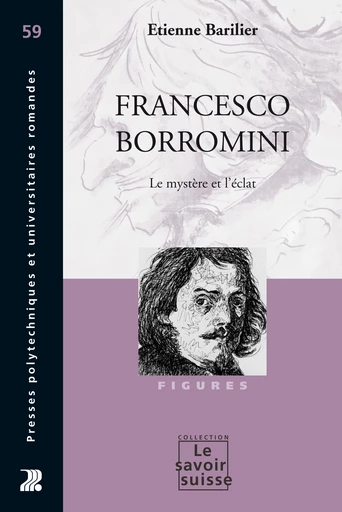 Francesco Borromini  - Etienne Barilier - Savoir suisse