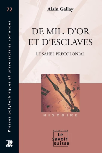 De mil, d'or et d'esclaves  - Alain Gallay - Savoir suisse