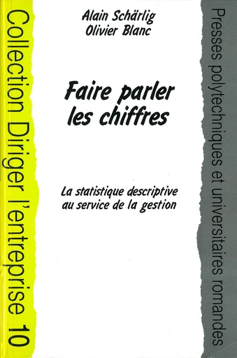 Faire parler les chiffres  - Alain Schärlig, Olivier Blanc - EPFL Press