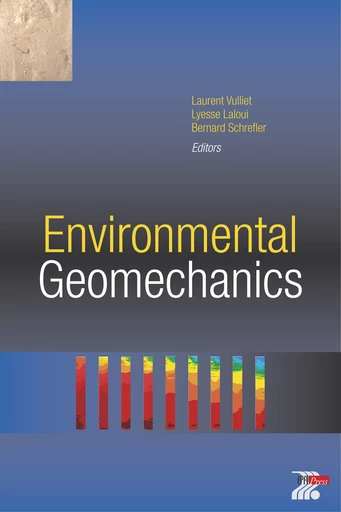 Environmental Geomechanics  - Laurent Vulliet, Lyesse Laloui, Bernard Schrefler - EPFL Press