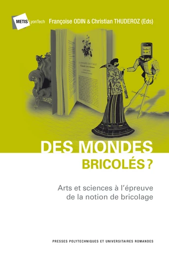 Des mondes bricolés?  - Françoise Odin, Christian Thuderoz - EPFL Press