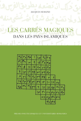 Les carrés magiques dans les pays islamiques  - Jacques Sesiano - EPFL Press