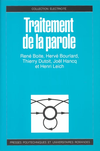 Traitement de la parole  - René Boite, Hervé Bourlard, Thierry Dutoit, Joël Hancq, Henri Leich - EPFL Press