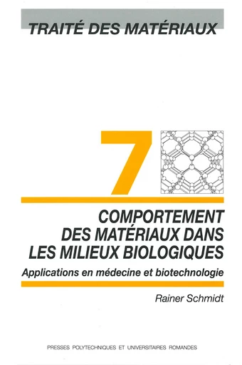 Comportement des matériaux dans les milieux biologiques (TM volume 7) - Rainer Schmidt - EPFL Press