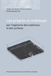 Les progrès en tribologie par l'ingénierie des matériaux et des surfaces