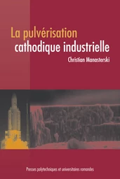 La pulvérisation cathodique industrielle 