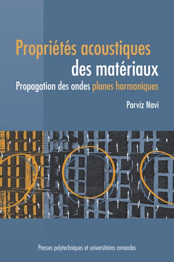 Propriétés acoustiques des matériaux  - Parviz Navi - EPFL Press