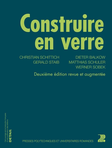 Construire en verre  - Christian Schittich, Gerald Staib, Dieter Balkow, Matthias Schuler, Werner Sobek - EPFL Press