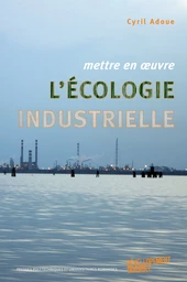 Mettre en oeuvre l'écologie industrielle 