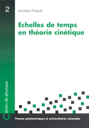 Echelles de temps en théorie cinétique 