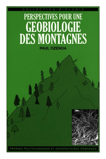 Perspectives pour une géobiologie des montagnes  - Paul Ozenda - EPFL Press