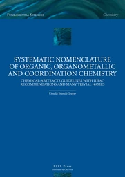 Systematic Nomenclature of Organic, Organometallic and Coordination Chemistry