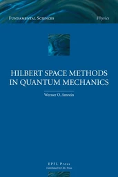 Hilbert Space Methods in Quantum Mechanics 