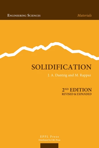 Solidification  - Jonathan A. Dantzig, Michel Rappaz - EPFL Press English Imprint