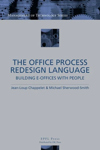 The Office Process Redesign Language  - Jean-Loup Chappelet, Michael Sherwood-Smith - EPFL Press English Imprint