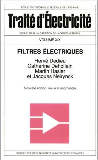 Filtres électriques (TE volume XIX)  - Jacques Neirynck, Martin Hasler, Catherine Dehollain, Hervé Dedieu - EPFL Press