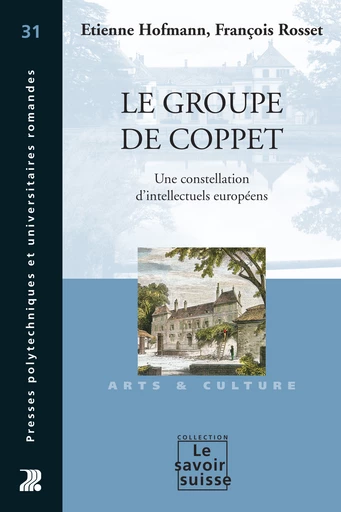 Le groupe de Coppet  - Etienne Hofmann, François Rosset - Savoir suisse