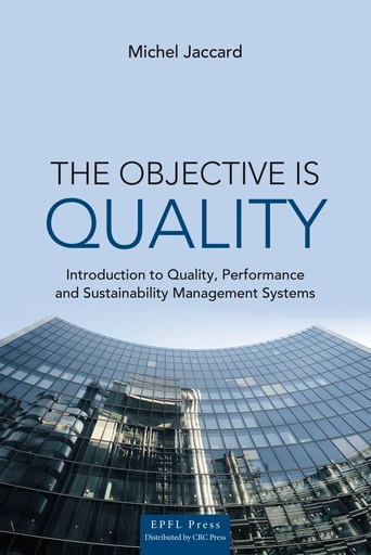 The Objective is Quality  - Michel Jaccard - EPFL Press English Imprint