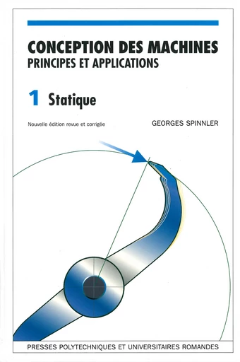 Conception des machines Principes et applications (Vol. 1) - Georges Spinnler - EPFL Press