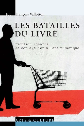 Les batailles du livre  - François Vallotton - Savoir suisse