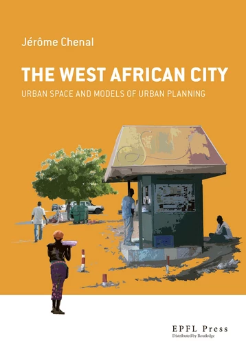 The West-African City  - Jérôme Chenal - EPFL Press English Imprint