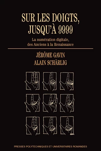 Sur les doigts, jusqu'à 9999  - Jérôme Gavin, Alain Schärlig - EPFL Press