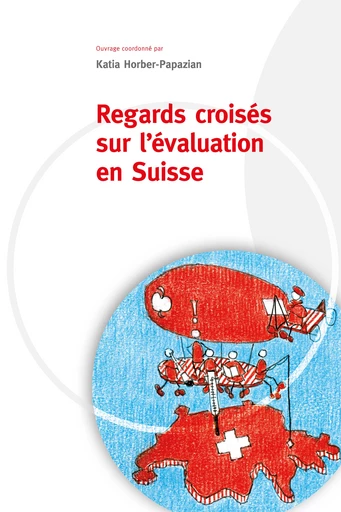 Regards croisés sur l'évaluation en Suisse  - Katia Horber-Papazian - EPFL Press