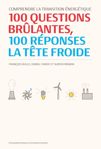 Comprendre la transition énergétique  - François Vuille, Daniel Favrat, Suren Erkman - EPFL Press