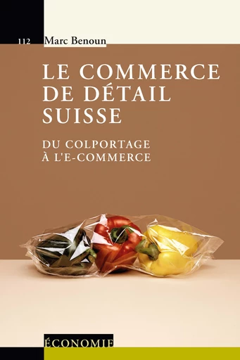 Le commerce de détail suisse  - Marc Benoun - Savoir suisse