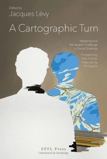 A Cartographic Turn  -  - EPFL Press English Imprint