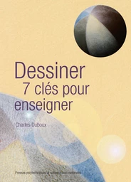 Dessiner, 7 clés pour enseigner 