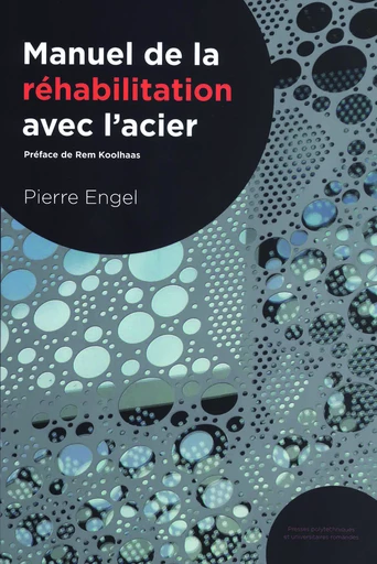 Manuel de la réhabilitation avec l'acier - Pierre Engel - EPFL Press