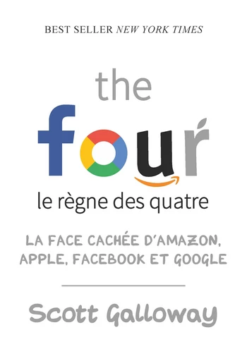 La face cachée d’Amazon, Apple, Facebook et Google  - Scott Galloway - Quanto