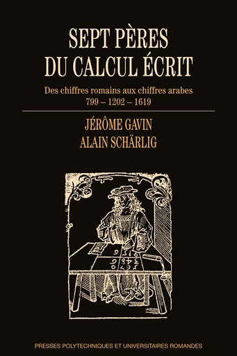 Sept pères du calcul écrit  - Jérôme Gavin, Alain Schärlig - EPFL Press