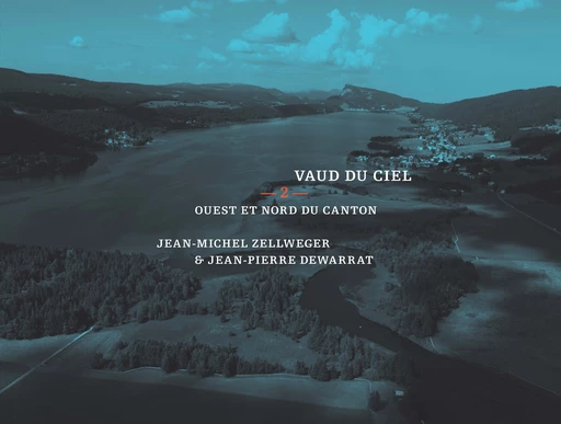 Vaud du ciel, Tome 2  - Jean-Michel Zellweger, Jean-Pierre Dewarrat - EPFL Press