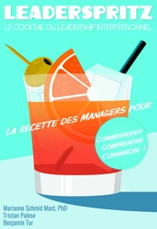 Leaderspritz. Le cocktail du leadership interpersonnel