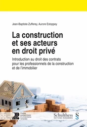 La construction et ses acteurs en droit privé 