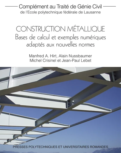 Exemples numériques des TGC 10 et 11 adaptés aux nouvelles normes SIA (2003) - Manfred A. Hirt, Alain Nussbaumer, Michel Crisinel, Jean-Paul Lebet - EPFL Press