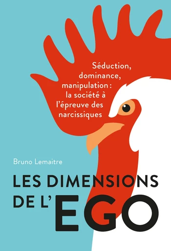 Les dimensions de l'égo  - Bruno Lemaitre - Quanto